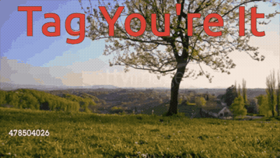 A Picture Of A Tree In A Field With The Words Tag You 'Re It In Red GIF