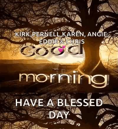 A Picture Of A Tree With The Words `` Good Morning Have A Blessed Day '' . GIF