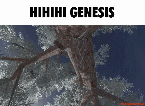 A Picture Of A Tree With The Words ' Hihihi Genesis ' On It GIF