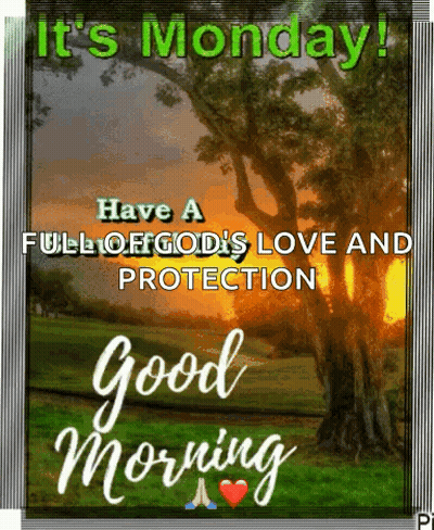 A Picture Of A Tree With The Words " It 'S Monday Have A Full Of God 'S Love And Protection " GIF