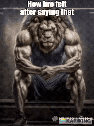 A Picture Of A Very Muscular Lion With A Caption That Says " How Bro Felt After Saying That " GIF