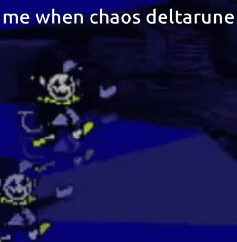 A Picture Of A Video Game Character With The Words Me When Chaos Deltarune On The Bottom GIF