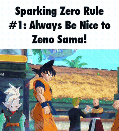 A Picture Of A Video Game With The Caption Sparking Zero Rule # 1 : Always Be Nice To Zeno Sama GIF