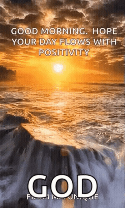 A Picture Of A Waterfall With The Words " Good Morning Hope Your Day Flows With Positivity God " GIF