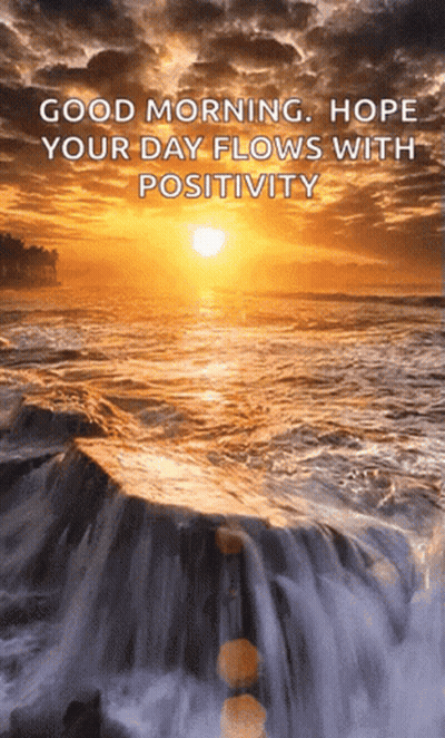 A Picture Of A Waterfall With The Words " Good Morning Hope Your Day Flows With Positivity " On It GIF