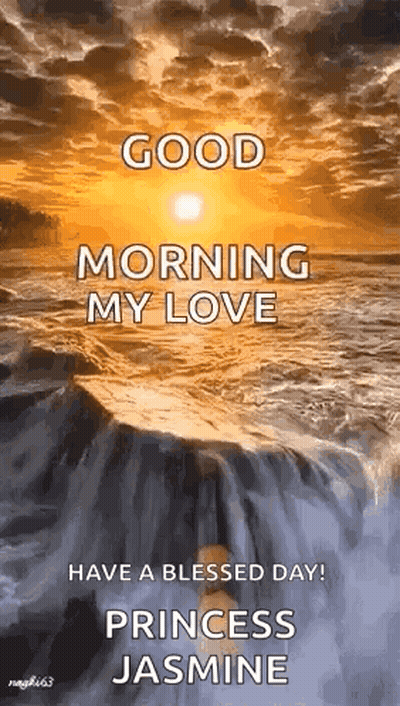 A Picture Of A Waterfall With The Words `` Good Morning My Love Have A Blessed Day ! '' GIF