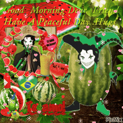 A Picture Of A Watermelon With The Words " Good Morning Dear Friend Have A Peaceful Day Hugs " On It GIF