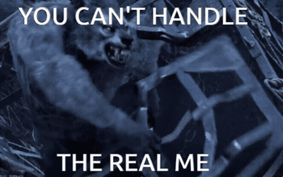 A Picture Of A Werewolf With The Words You Can 'T Handle The Real Me Below It GIF