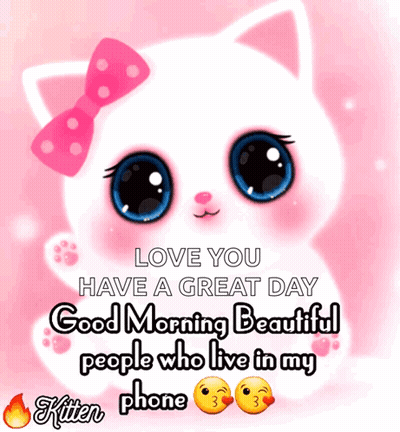 A Picture Of A White Cat With A Pink Bow And The Words " Love You Have A Great Day Good Morning Beautiful People Who Liv GIF