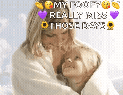 A Picture Of A Woman Hugging A Little Girl With The Caption " My Foofy Really Miss Those Days " GIF