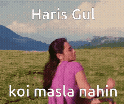 A Picture Of A Woman In A Field With The Words Haris Gul Koi Masla Nahin On The Bottom GIF