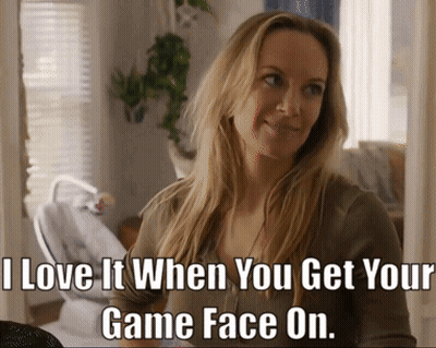A Picture Of A Woman With A Caption That Says I Love It When You Get Your Game Face On GIF