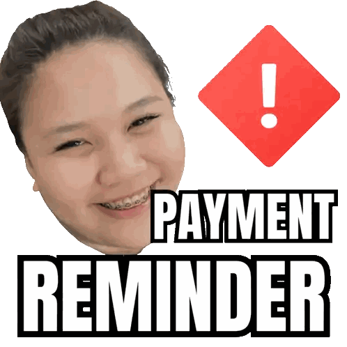 A Picture Of A Woman With Braces And The Words Payment Reminder Sticker