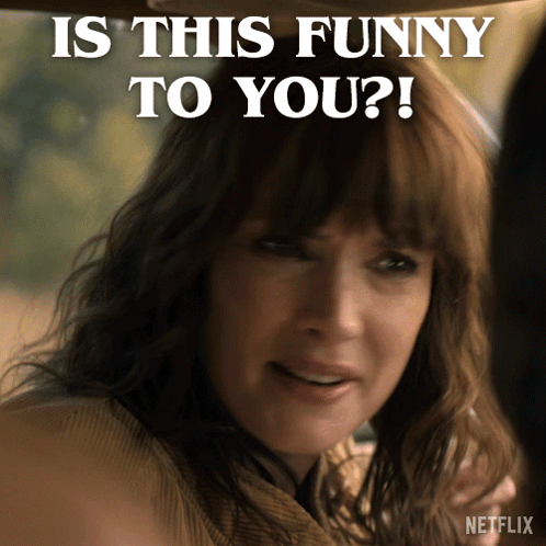 A Picture Of A Woman With The Caption " Is This Funny To You ? " GIF