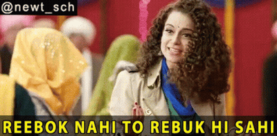 A Picture Of A Woman With The Caption Reebok Nahi To Rebuk Hi Sahi GIF