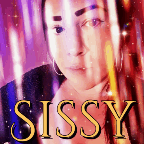 A Picture Of A Woman With The Word Sissy Written On It GIF