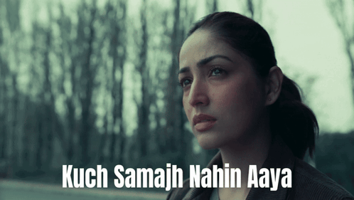 A Picture Of A Woman With The Words Kuch Samajh Nahin Aaya GIF