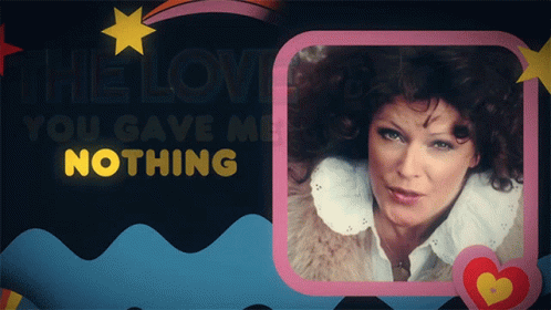 A Picture Of A Woman With The Words " The Love You Gave Me Nothing " Above Her GIF