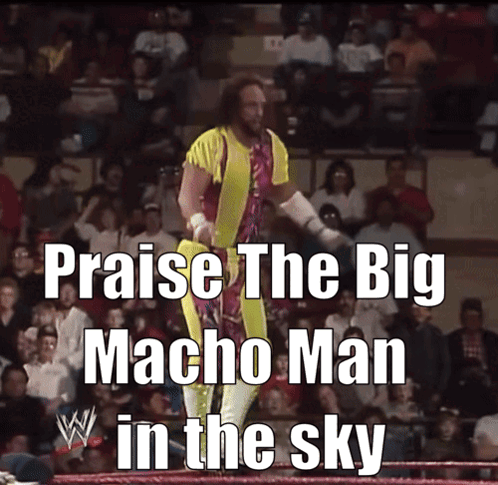 A Picture Of A Wrestler With The Words Praise The Big Macho Man In The Sky Below Him GIF