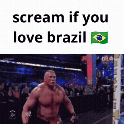 A Picture Of A Wrestler With The Words Scream If You Love Brazil Above Him GIF