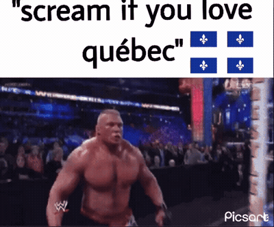 A Picture Of A Wrestler With The Words " Scream It You Love Quebec " On It GIF