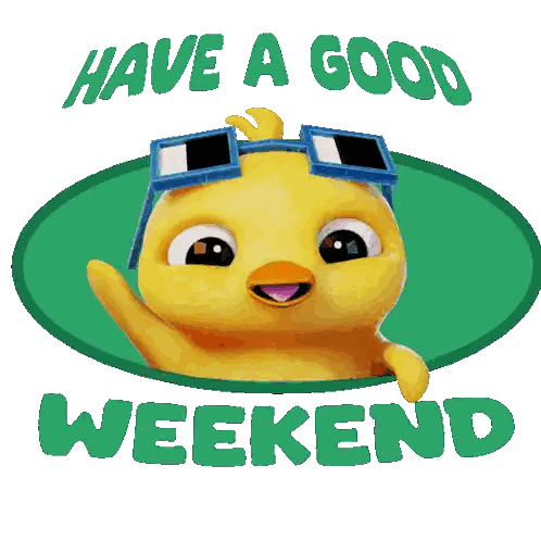 A Picture Of A Yellow Chicken With Sunglasses And The Words " Have A Good Weekend " Sticker
