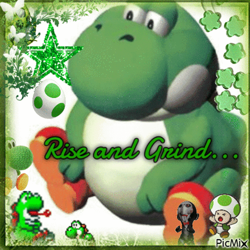 A Picture Of A Yoshi With The Words Rise And Grind Written On It GIF