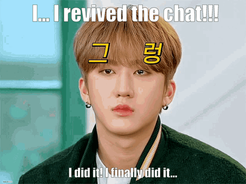 A Picture Of A Young Man With A Caption That Says I Revived The Chat !!! GIF