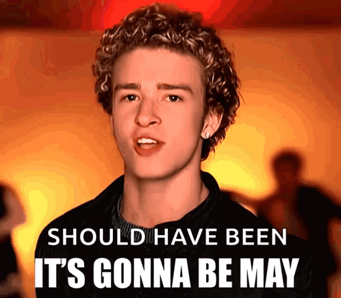 A Picture Of A Young Man With The Words Should Have Been It 'S Gonna Be May GIF