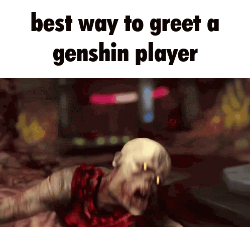 A Picture Of A Zombie With The Words " Best Way To Greet A Genshin Player " GIF