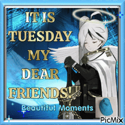 A Picture Of An Angel With The Words It Is Tuesday My Dear Friends GIF