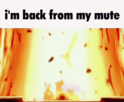 A Picture Of An Explosion With The Words " I 'M Back From My Mute " GIF