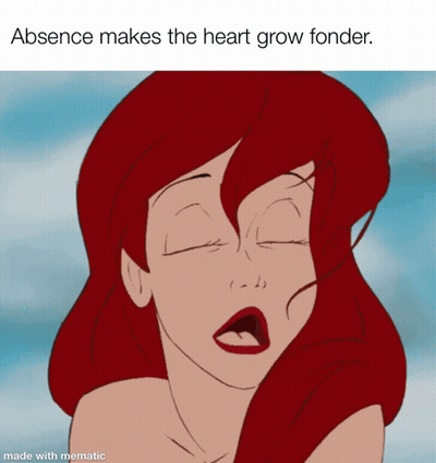 A Picture Of Ariel From The Little Mermaid With The Caption Absence Makes The Heart Grow Fonder GIF
