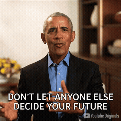 A Picture Of Barack Obama Says " Don 'T Let Anyone Else Decide Your Future " GIF