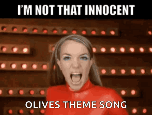 A Picture Of Britney Spears With The Words I 'M Not That Innocent Olives Theme Song Above Her GIF