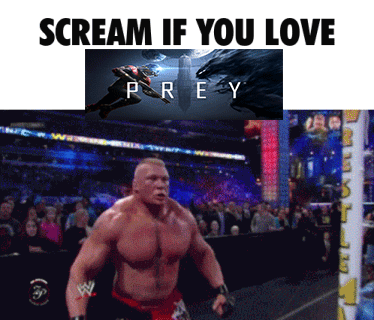 A Picture Of Brock Lesnar With The Words " Scream If You Love Prey " Behind Him GIF