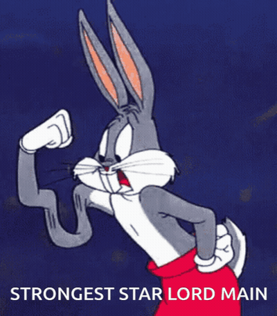 A Picture Of Bugs Bunny With The Words Strongest Star Lord Main GIF