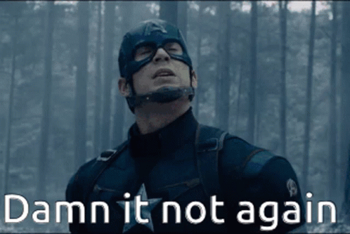 A Picture Of Captain America With The Words Damn It Not Again Above Him GIF