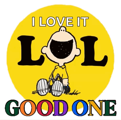 A Picture Of Charlie Brown With The Words I Love It Lol Good One On It GIF
