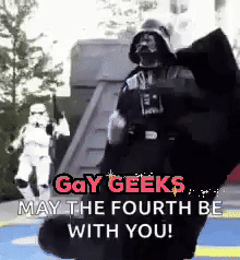 A Picture Of Darth Vader And Stormtroopers With The Words Gay Geeks May The Fourth Be With You GIF
