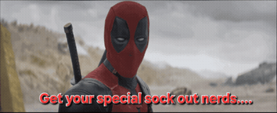 A Picture Of Deadpool With The Words Get Your Special Sock Out Nerds Below Him GIF