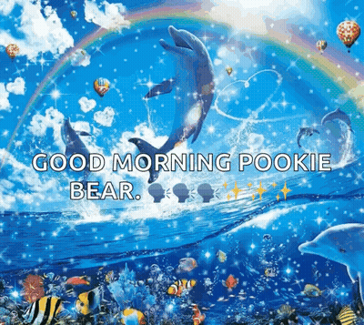 A Picture Of Dolphins In The Ocean With The Words Good Morning Pookie Bear On The Bottom GIF
