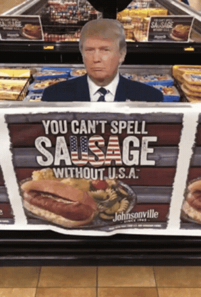 A Picture Of Donald Trump Behind A Sign That Says You Can 'T Spell Sausage Without U.s.a GIF