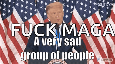 A Picture Of Donald Trump With The Words Fuck Maga A Very Sad Group Of People Below Him GIF