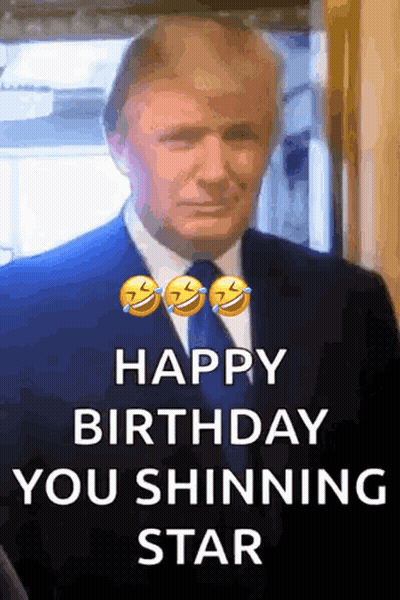 A Picture Of Donald Trump With The Words Happy Birthday You Shinning Star On It GIF