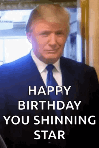 A Picture Of Donald Trump With The Words Happy Birthday You Shinning Star On It GIF
