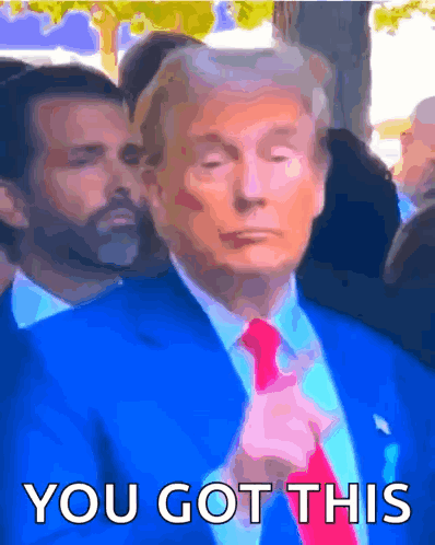 A Picture Of Donald Trump With The Words You Got This On The Bottom GIF