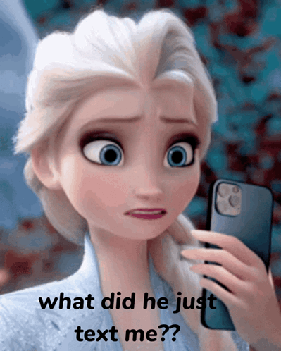 A Picture Of Elsa From Frozen Holding A Cell Phone And Asking What Did He Just Text Me GIF