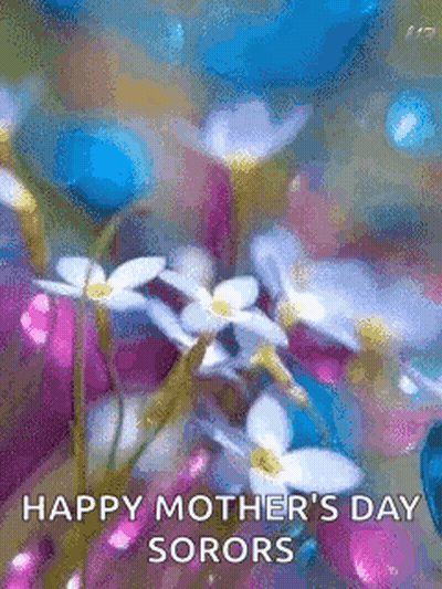 A Picture Of Flowers With The Words `` Happy Mother 'S Day Sorors '' On It GIF