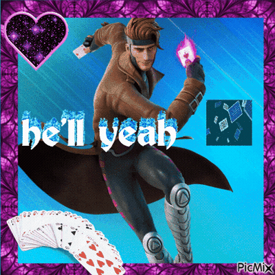 A Picture Of Gambit With The Words Be 'Ll Yeah On The Bottom GIF